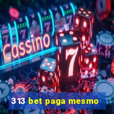 313 bet paga mesmo